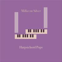 Millicent Silver - Harpsichord Pops