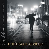 Greg Johnson & Starburst Records - Don't Say Goodbye