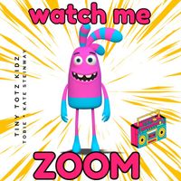 Tiny Totz Kidz, Kate Steinway & Tobie - Watch Me Zoom