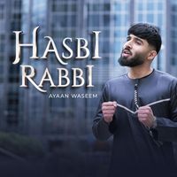 Ayaan Waseem - Hasbi Rabbi