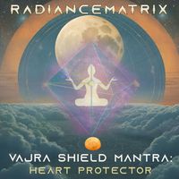 Radiancematrix - Vajra Shield Mantra - Heart Protector