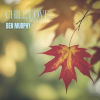 Ben Murphy - Chill Love (Instrumental)