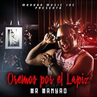 Mr Manyao - Oremos Por El Lapiz