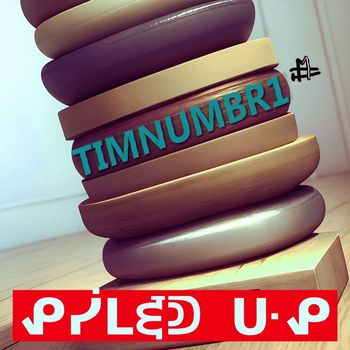 Timnumbr1 - Piled Up
