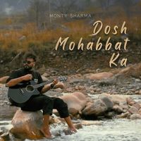Monty Sharma - Dosh Mohabbat Ka