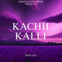 Sufi Ali - Kachii Kalli