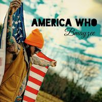 Bmayzee - America Who (Explicit)