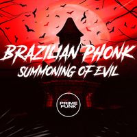 MC Mauricio da V.I, MC Badola and MC Neto QZS featuring Prime Funk - Brazilian Phonk Summoning of Evil (Explicit)
