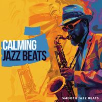 Smooth Jazz Beats - Calming Jazz Beats