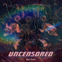Bad Tichar - Uncensored (Explicit)