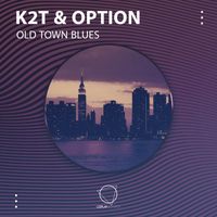 K2T, Option - Old Town Blues
