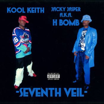 Kool Keith, H Bomb & Jacky Jasper - Seventh Veil (Explicit)