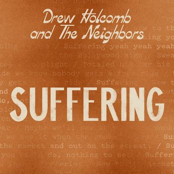 Drew Holcomb & the Neighbors - Suffering