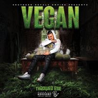 Throwed Ese - Vegan (Explicit)
