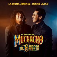 Oscar Lajad and La mona Jimenez - La Mona Es Un Muchacho De Barrio