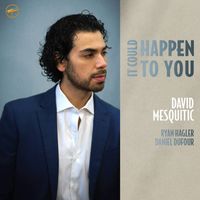 David Mesquitic - It Could Happen To You