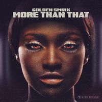 Golden Smirk - More than That