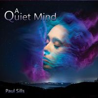 Paul Sills - A Quiet Mind