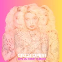 Cazzi Opeia - Give My Heart A Break