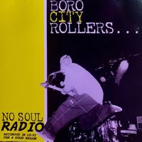 Boro City Rollers - No Soul Radio (Explicit)