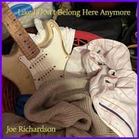 Joe Richardson - Like I Don't Belong Here Anymore (Live)