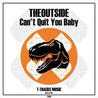 THEOUTSIDE - I Can't Quit You Baby