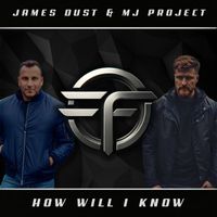 James Dust and MJ-Project - How Will I Know