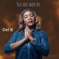 Del K - You are Worthy