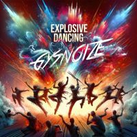 GYSNOIZE - Explosive Dancing