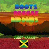 Jerry Harris - Roots Reggae Riddims (Explicit)