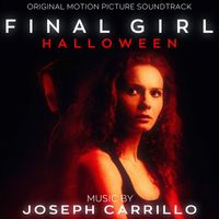 Joseph Carrillo - Final Girl: Halloween (Original Motion Picture Soundtrack)