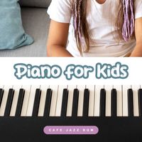 Cafe Jazz BGM - Piano for Kids