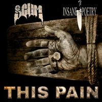 Scum - This Pain (feat. Insane Poetry) (Explicit)