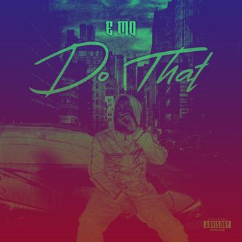 Emo - Do That (Explicit)