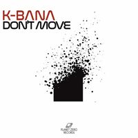 K-Bana - Don't Move