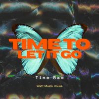 Tino Rao - Time to let it go