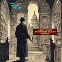 Gary Lloyd Noland - A BRIEF HISTORY OF ORGANIZED RELIGION IN SOUND