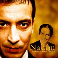 Nadim - Nadim Chante Ahmed Wahby
