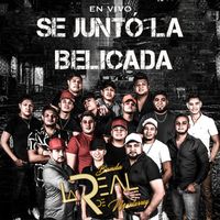 Banda La Real De Monterrey - Se Juntó La Belicada (En Vivo)