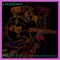 Dean Winchester & The Supernatural Band - Lockdown