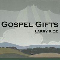 Larry Rice - Gospel Gifts