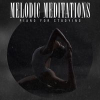 Piano for Studying - Melodic Meditations