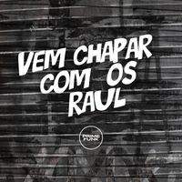 MC Mauricio da V.I and DJ MAU MAU GORILA MUTANTE featuring Prime Funk - Vem Chapar Com os Raul (Explicit)