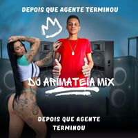 Dj arimateia mix - Depois Que Agente Terminou (Remix [Explicit])