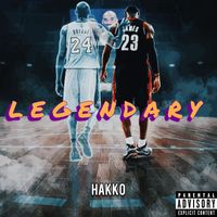 Hakko - Legendary (Explicit)