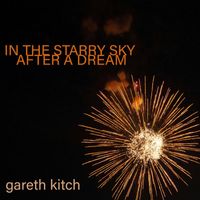 Gareth Kitch - In the Starry Sky After a Dream