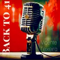 Vicente Teixeira - Back to 41