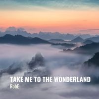 Robe - Take Me to the Wonderland