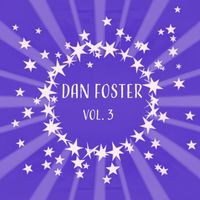 Dan Foster - Dan Foster, Vol. 3