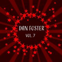 Dan Foster - Dan Foster, Vol. 7